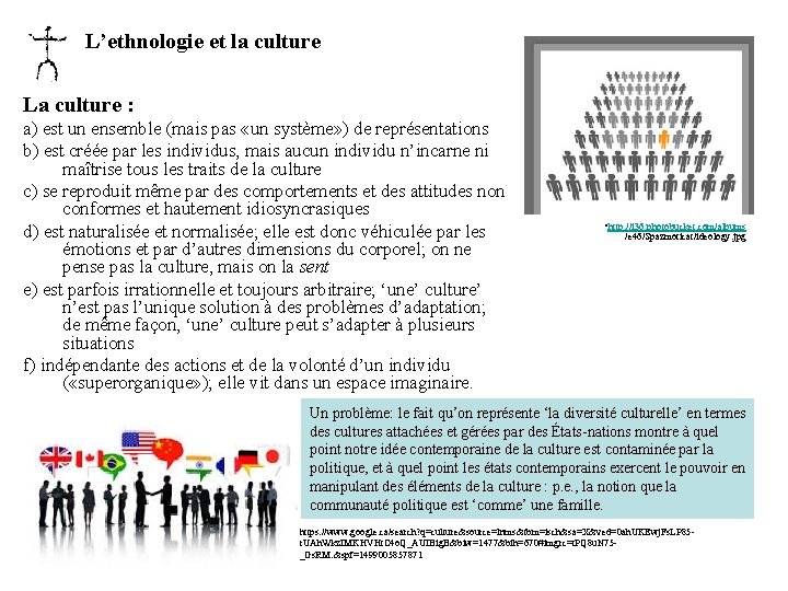 L’ethnologie et la culture La culture : a) est un ensemble (mais pas «un