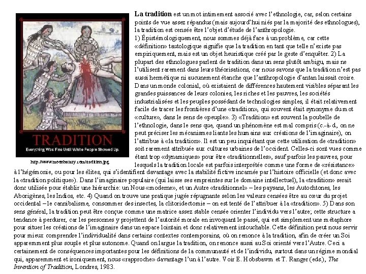 La tradition est un mot intimement associé avec l’ethnologie, car, selon certains points de