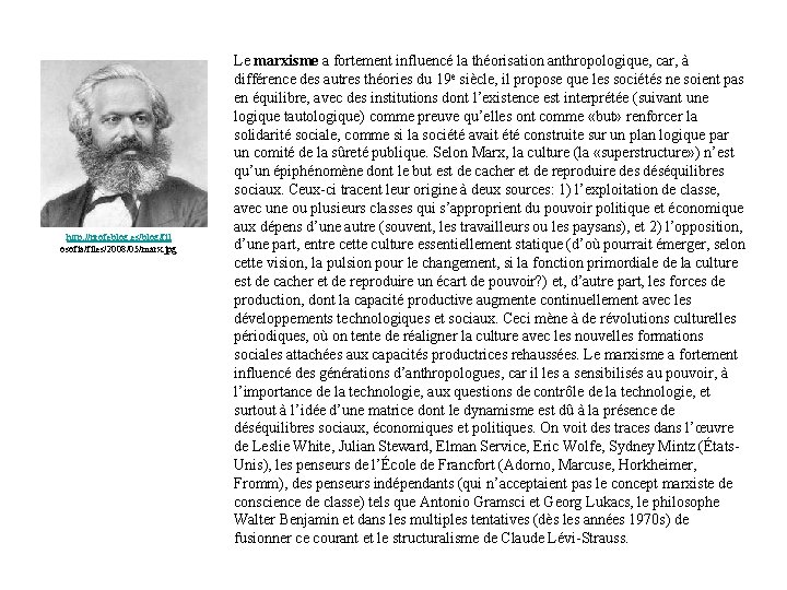 http: //profeblog. es/blog/fil osofia/files/2008/05/marx. jpg Le marxisme a fortement influencé la théorisation anthropologique, car,