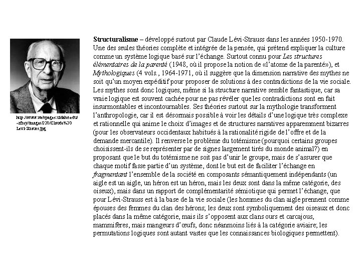 http: //www. webpages. uidaho. edu/ ~rfrey/images/220/Claude%20 Levi-Strauss. jpg Structuralisme – développé surtout par Claude