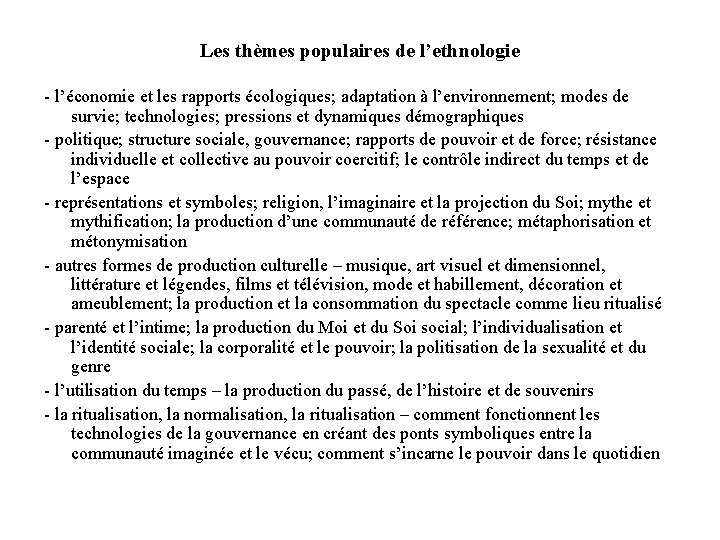 Les thèmes populaires de l’ethnologie - l’économie et les rapports écologiques; adaptation à l’environnement;