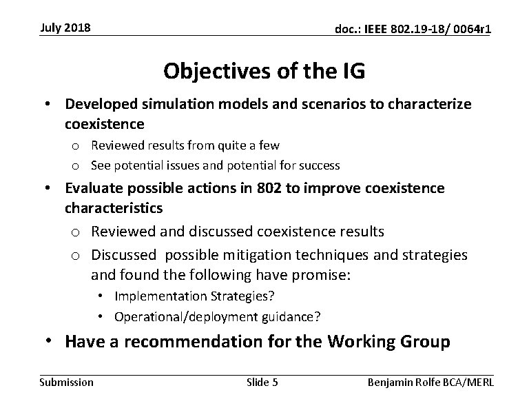 July 2018 doc. : IEEE 802. 19 -18/ 0064 r 1 Objectives of the