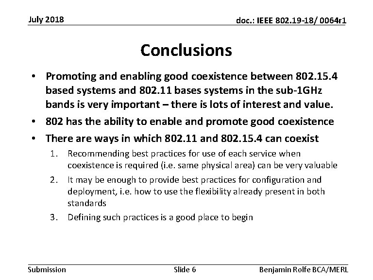 July 2018 doc. : IEEE 802. 19 -18/ 0064 r 1 Conclusions • Promoting