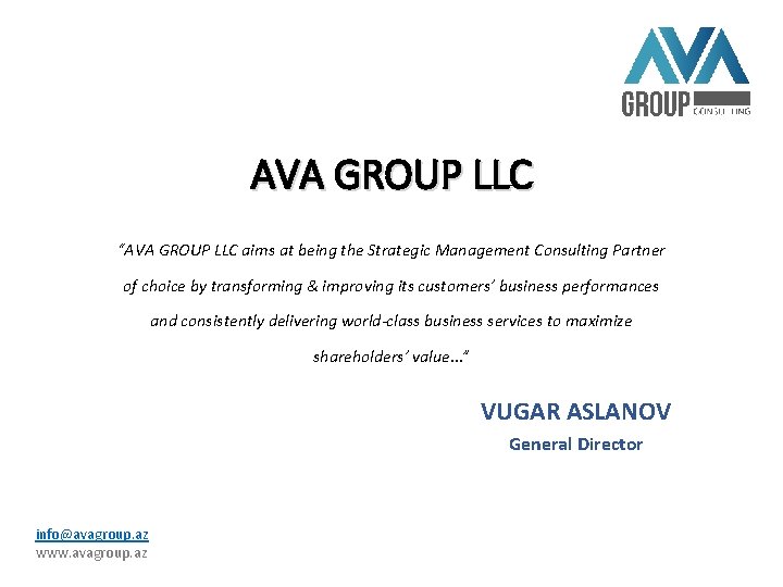 AVA GROUP LLC “AVA GROUP LLC aims at being the Strategic Management Consulting Partner