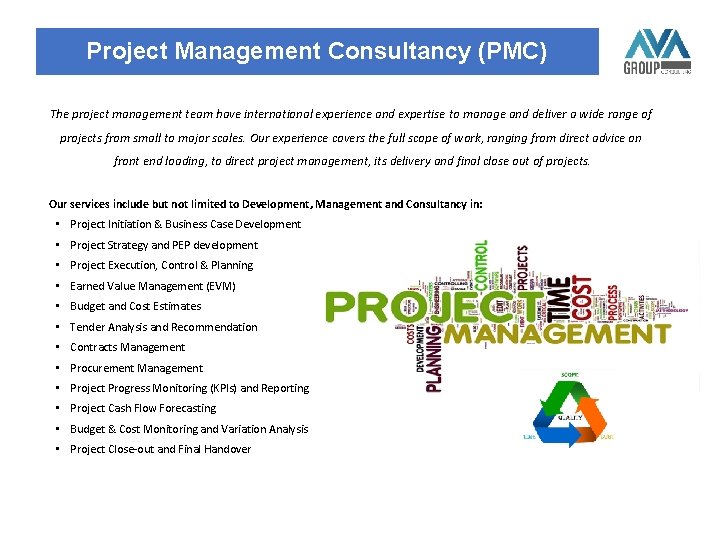 Project Management Consultancy (PMC) The project management team have international experience and expertise to