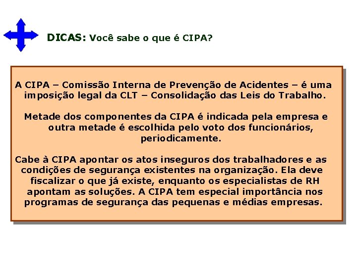 DICAS: Você sabe o que é CIPA? A CIPA – Comissão Interna de Prevenção