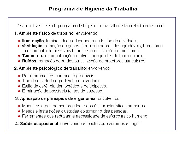 Programa de Higiene do Trabalho Os principais itens do programa de higiene do trabalho