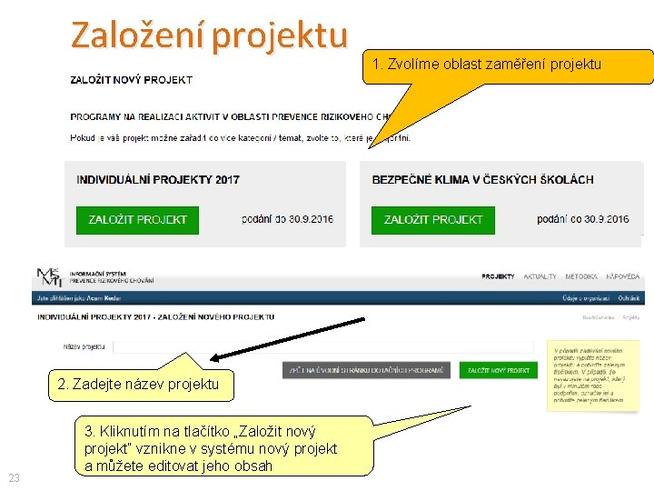 Založení projektu 2. Zadejte název projektu 23 3. Kliknutím na tlačítko „Založit nový projekt“