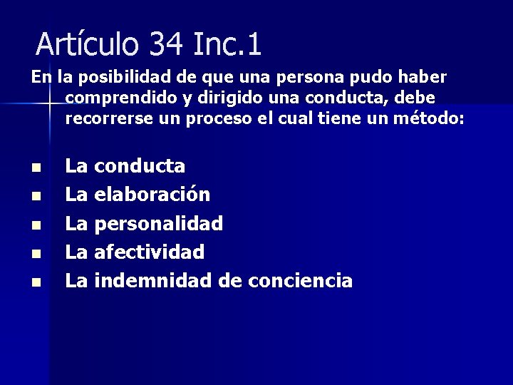 Artículo 34 Inc. 1 En la posibilidad de que una persona pudo haber comprendido