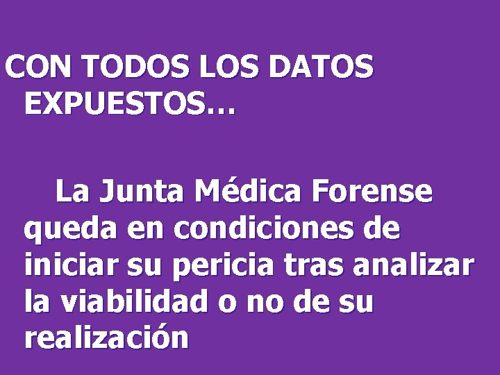 CON TODOS LOS DATOS EXPUESTOS… La Junta Médica Forense queda en condiciones de iniciar