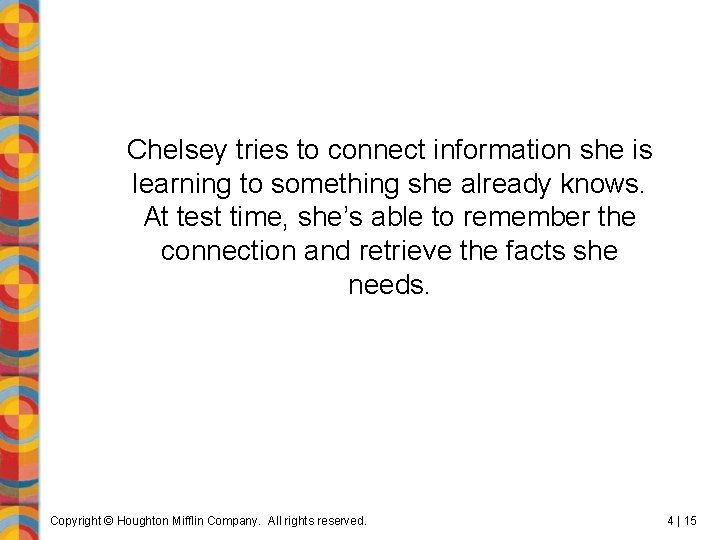 Chelsey tries to connect information she is learning to something she already knows. At