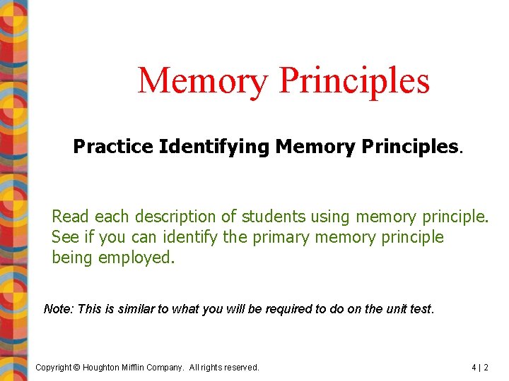 Memory Principles Practice Identifying Memory Principles. Read each description of students using memory principle.