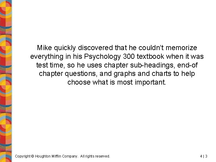 Mike quickly discovered that he couldn’t memorize everything in his Psychology 300 textbook when