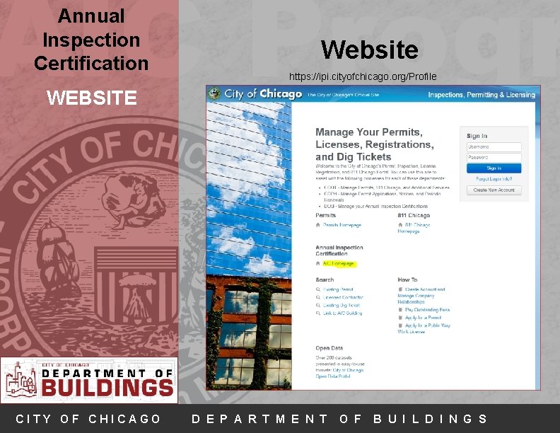 AIC Progr Annual Inspection Certification Website https: //ipi. cityofchicago. org/Profile WEBSITE CITY OF CHICAGO