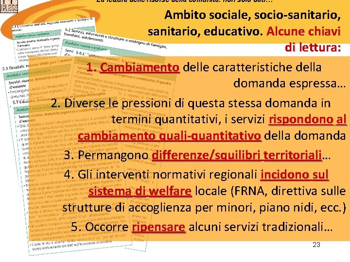 La lettura delle risorse della comunità: non solo dati… Ambito sociale, socio-sanitario, educativo. Alcune