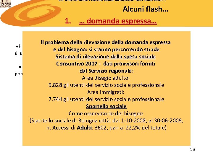 La lettura delle risorse della comunità: non solo dati… Alcuni flash… 1. … domanda