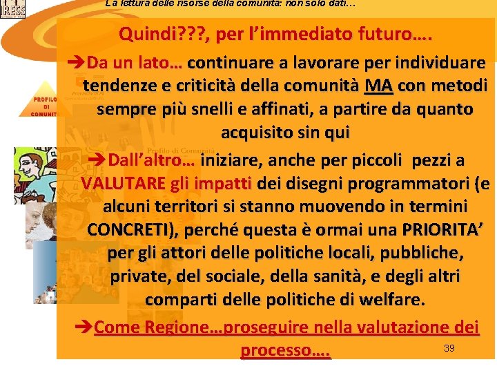 La lettura delle risorse della comunità: non solo dati… Quindi? ? ? , per