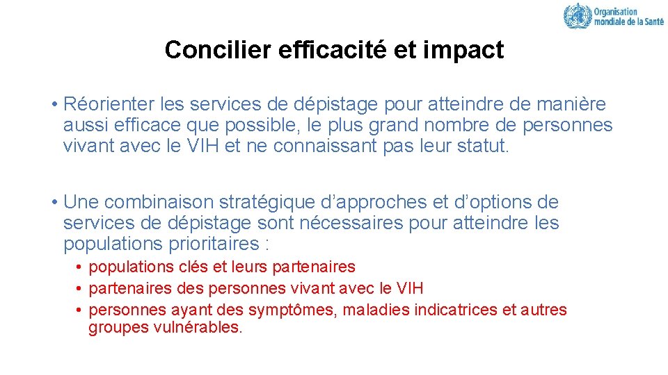 Concilier efficacité et impact • Réorienter les services de dépistage pour atteindre de manière