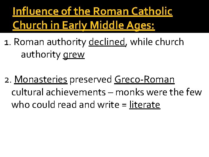 Influence of the Roman Catholic Church in Early Middle Ages: 1. Roman authority declined,