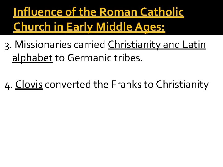 Influence of the Roman Catholic Church in Early Middle Ages: 3. Missionaries carried Christianity