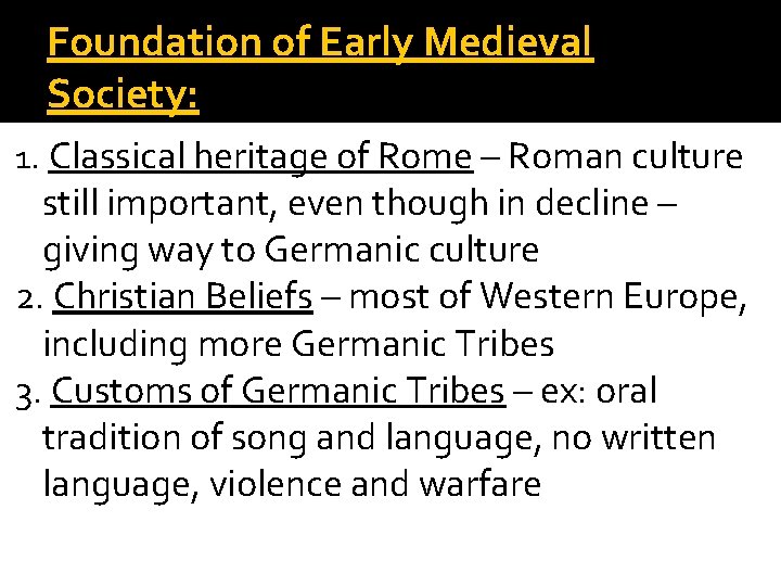 Foundation of Early Medieval Society: 1. Classical heritage of Rome – Roman culture still