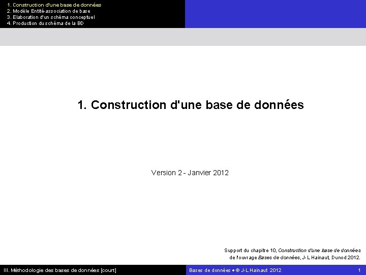 1. Construction d'une base de données 2. Modèle Entité-association de base 3. Elaboration d'un