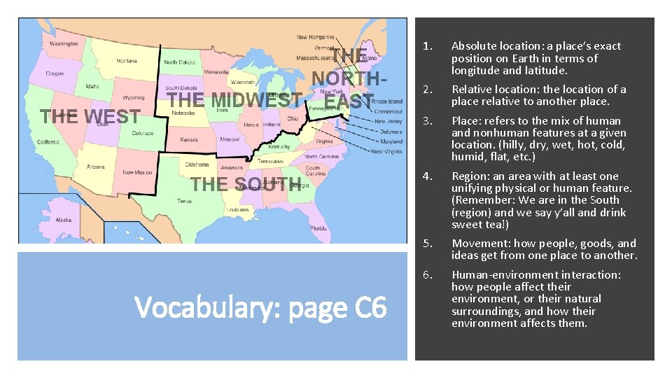 Vocabulary: page C 6 1. Absolute location: a place’s exact position on Earth in Vocabulary: page C 6 1. Absolute location: a place’s exact position on Earth in