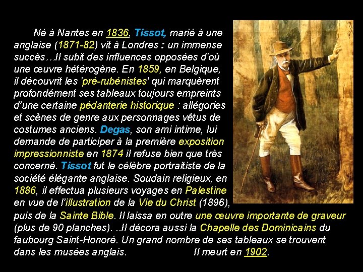 Né à Nantes en 1836, Tissot, marié à une anglaise (1871 -82) vit à