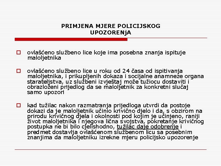 PRIMJENA MJERE POLICIJSKOG UPOZORENj. A o ovlašćeno službeno lice koje ima posebna znanja ispituje