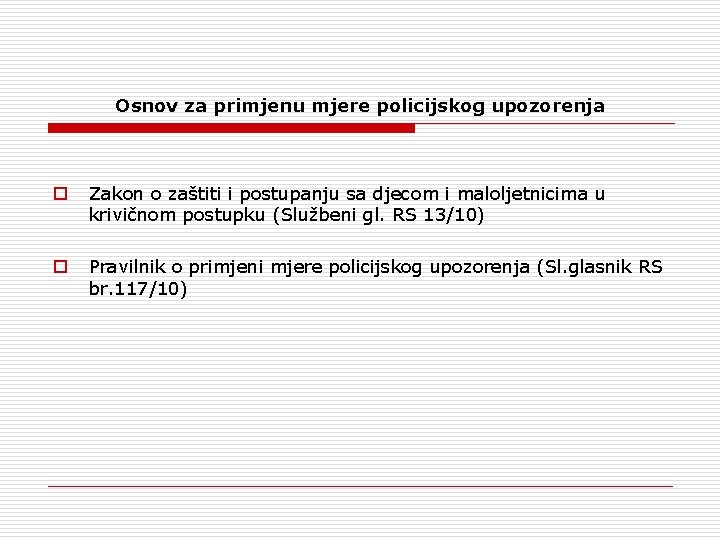 Osnov za primjenu mjere policijskog upozorenja o Zakon o zaštiti i postupanju sa djecom