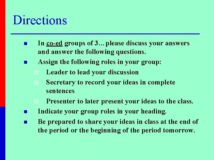 Directions n n In co-ed groups of 3…please discuss your answers and answer the