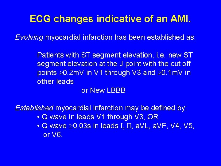 ECG changes indicative of an AMI. Evolving myocardial infarction has been established as: Patients