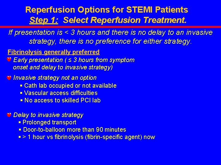 Reperfusion Options for STEMI Patients Step 1: Select Reperfusion Treatment. If presentation is <