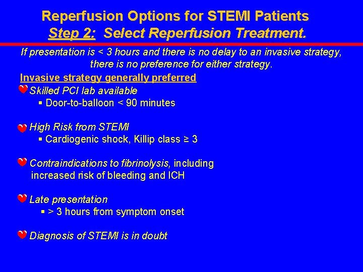 Reperfusion Options for STEMI Patients Step 2: Select Reperfusion Treatment. If presentation is <