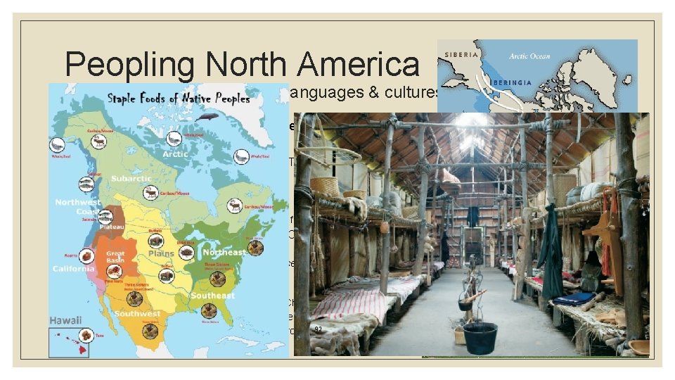 Peopling North America hundreds of tribes, dozens of languages & cultures ◦ Estimated 54