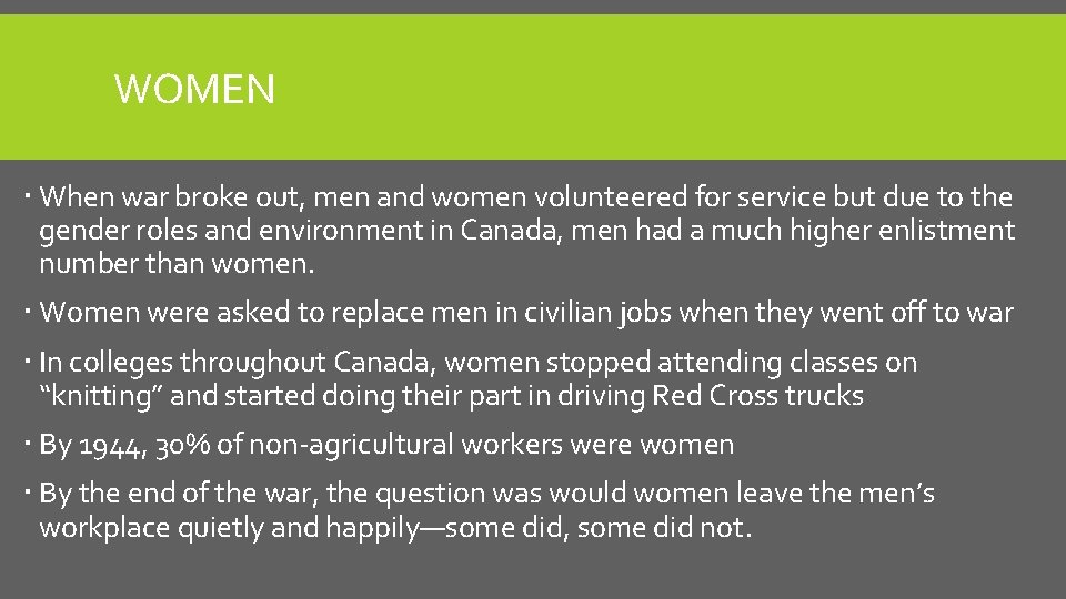 WOMEN When war broke out, men and women volunteered for service but due to