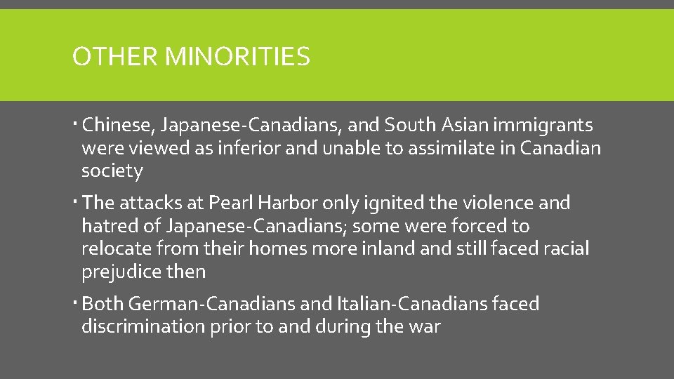 OTHER MINORITIES Chinese, Japanese-Canadians, and South Asian immigrants were viewed as inferior and unable