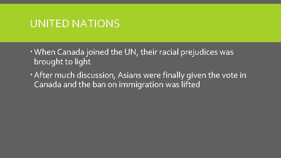 UNITED NATIONS When Canada joined the UN, their racial prejudices was brought to light