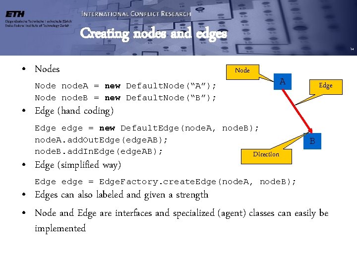 Creating nodes and edges • Nodes 14 Node node. A = new Default. Node(“A”); Creating nodes and edges • Nodes 14 Node node. A = new Default. Node(“A”);