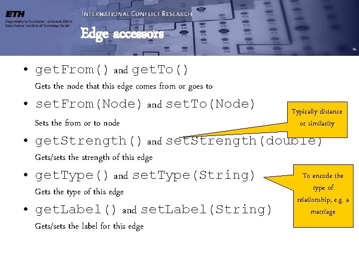 Edge accessors 16 • get. From() and get. To() Gets the node that this Edge accessors 16 • get. From() and get. To() Gets the node that this