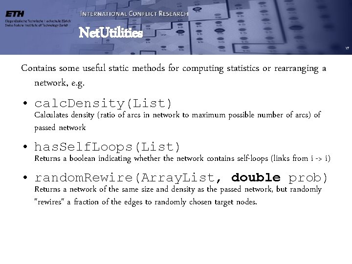 Net. Utilities Contains some useful static methods for computing statistics or rearranging a network, Net. Utilities Contains some useful static methods for computing statistics or rearranging a network,