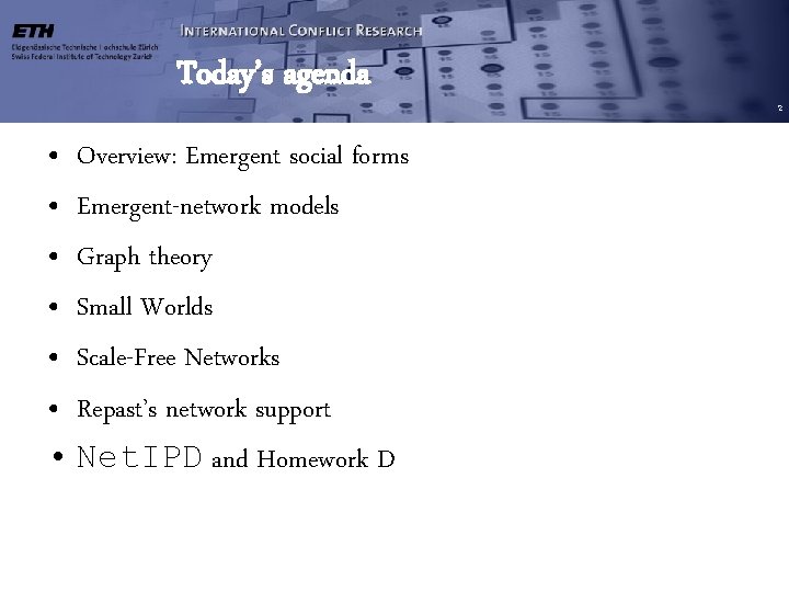 Today’s agenda • Overview: Emergent social forms • Emergent-network models • Graph theory • Today’s agenda • Overview: Emergent social forms • Emergent-network models • Graph theory •