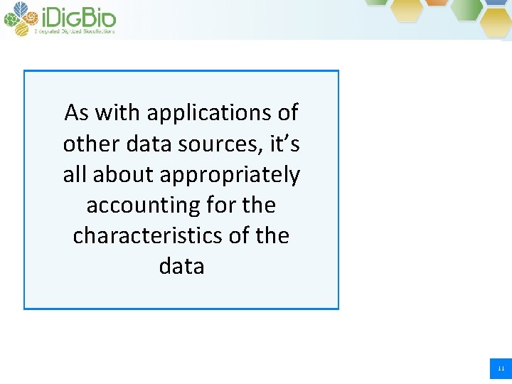 As with applications of other data sources, it’s all about appropriately accounting for the