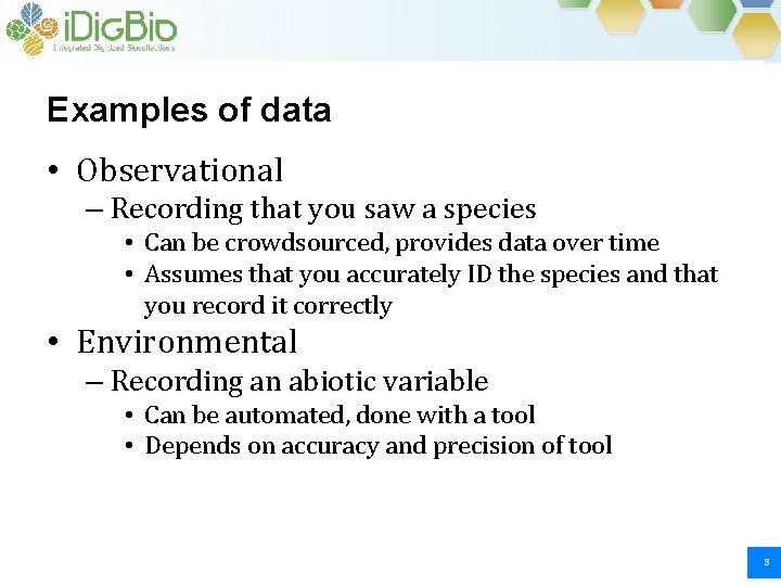 Examples of data • Observational – Recording that you saw a species • Can