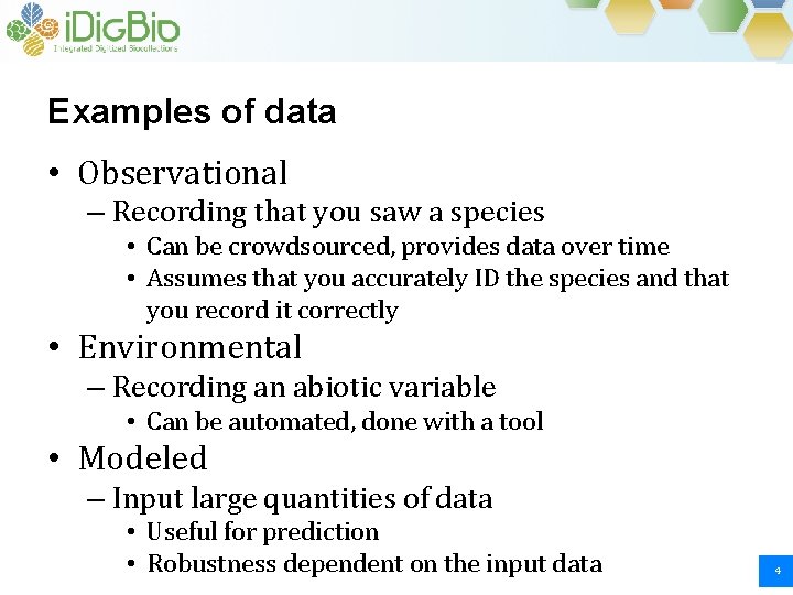 Examples of data • Observational – Recording that you saw a species • Can