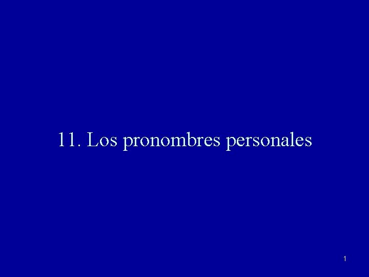 11. Los pronombres personales 1 