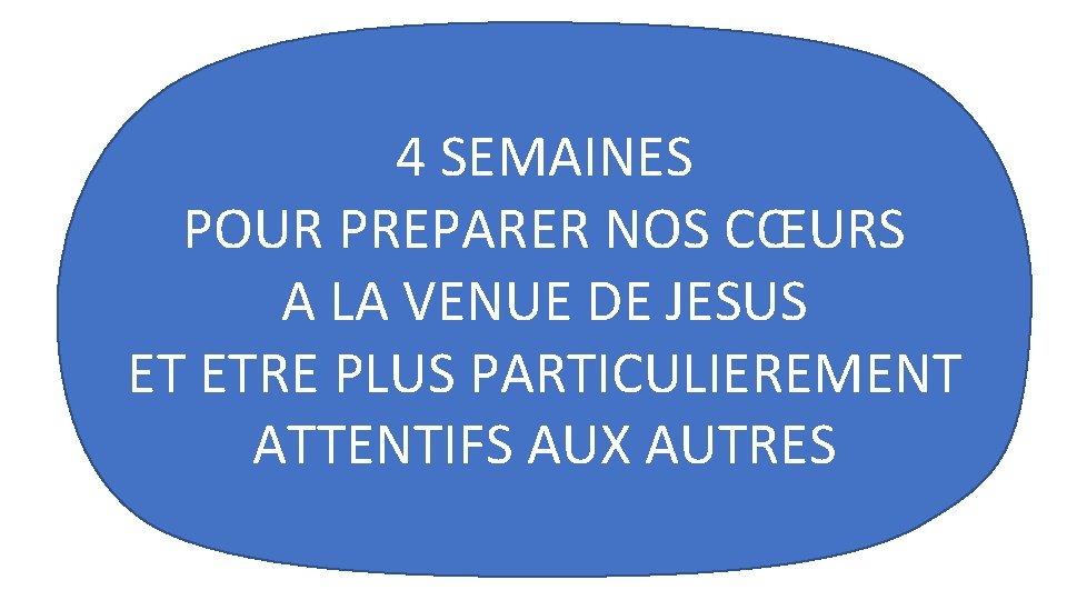 4 SEMAINES POUR PREPARER NOS CŒURS A LA VENUE DE JESUS ET ETRE PLUS