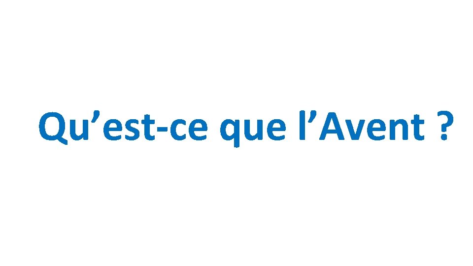 Qu’est-ce que l’Avent ? 