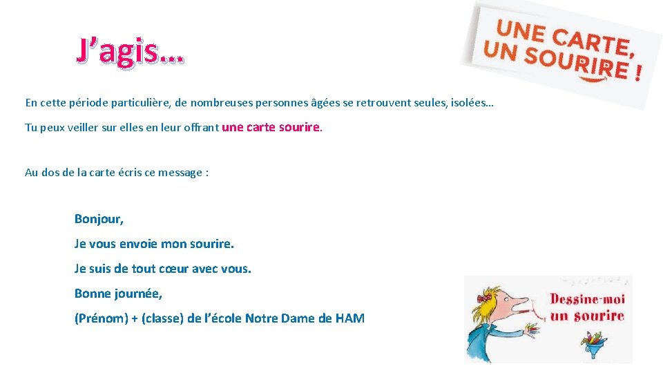 J’agis… En cette période particulière, de nombreuses personnes âgées se retrouvent seules, isolées… Tu