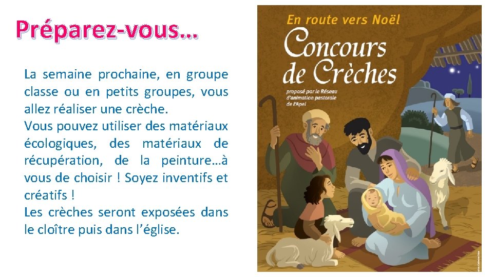 Préparez-vous… La semaine prochaine, en groupe classe ou en petits groupes, vous allez réaliser